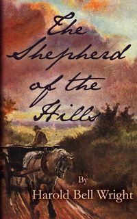 The Shepherd of the Hills - Harold Bell Wright