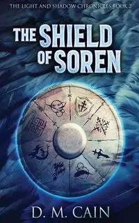 The Shield Of Soren - Cain D.M.