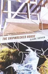 The Shipwrecked House - Claire Trevien