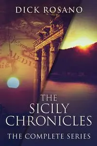 The Sicily Chronicles - Dick Rosano