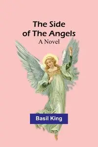 The Side Of The Angels - Basil King