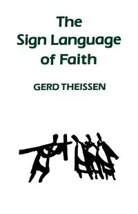 The Sign Language of Faith - Theissen Gerd