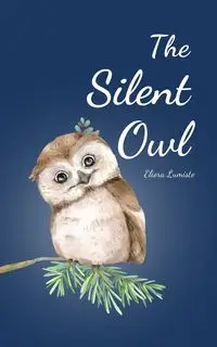 The Silent Owl - Lumiste Eliora