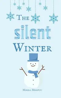 The Silent Winter - Mesipuu Mirell