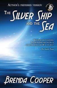 The Silver Ship and the Sea - Brenda Cooper