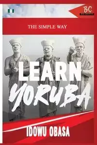 The Simple Way to Learn Yoruba - Obasa Idowu
