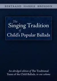 The Singing Tradition of Child's Popular Ballads - Harris Bronson Bertrand