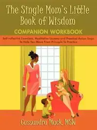 The Single Mom's Little Book of Wisdom Companion Workbook - Mack Cassandra