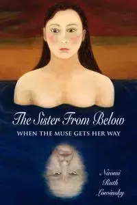 The Sister From Below - Naomi Ruth Lowinsky