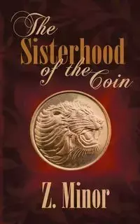 The Sisterhood of the Coin - Minor Z.