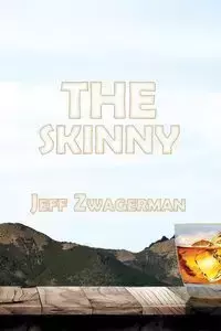 The Skinny - Jeff Zwagerman