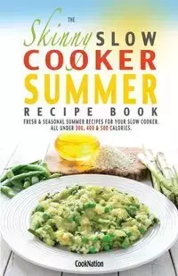 The Skinny Slow Cooker Summer Recipe Book - Cooknation