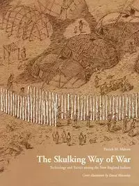 The Skulking Way of War - Patrick Malone