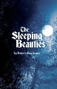 The Sleeping Beauties - Robert Alan Evans