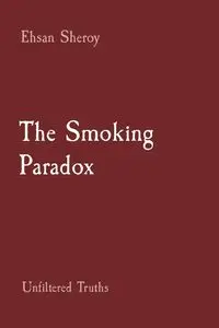 The Smoking Paradox - Sheroy Ehsan