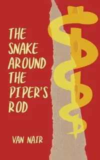 The Snake Around the Piper's Rod - Van Nair