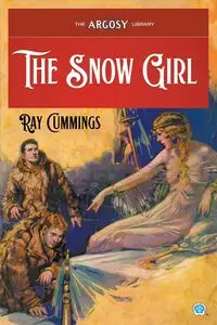 The Snow Girl - Ray Cummings