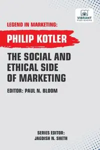 The Social And Ethical Side Of Marketing - Philip Kotler