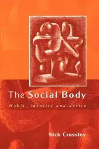 The Social Body - Nick Crossley