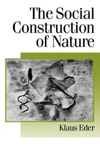 The Social Construction of Nature - Eder Klaus