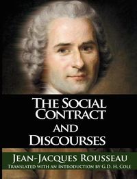 The Social Contract and Discourses - Jean Jacques Rousseau