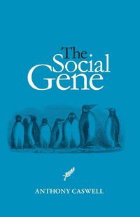 The Social Gene - Anthony Caswell