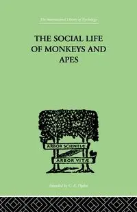 The Social Life Of Monkeys And Apes - Zuckerman S.