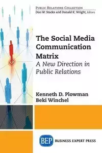 The Social Media Communication Matrix - Plowman Kenneth D.