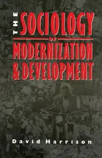 The Sociology of Modernization and Development - Harrison David