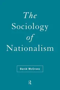 The Sociology of Nationalism - David McCrone