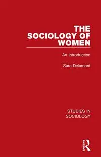 The Sociology of Women - Sara Delamont