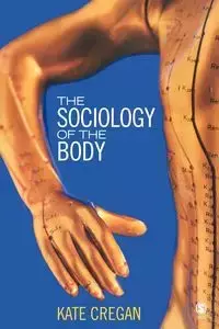 The Sociology of the Body - Kate Cregan