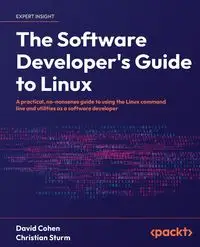 The Software Developer's Guide to Linux - David Cohen