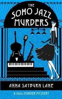 The Soho Jazz Murders - Lane Anna Sayburn