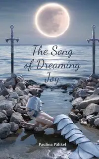 The Song of Dreaming Joy - Paulina Pähkel