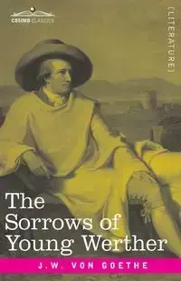 The Sorrows of Young Werther - von Goethe Johann Wolfgang