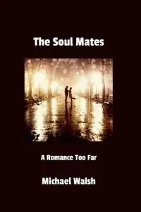 The Soul Mates - Michael Walsh