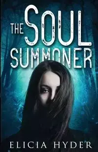 The Soul Summoner - Elicia Hyder