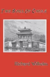 The Soul of China - Wilhelm Richard