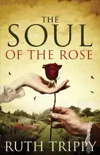 The Soul of the Rose - Ruth Trippy