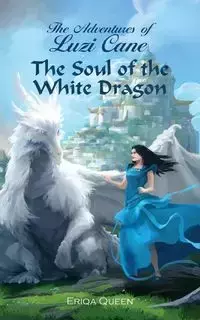 The Soul of the White Dragon - Queen Eriqa