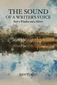 The Sound of a Writer's Voice - Santiago