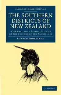The Southern Districts of New Zealand - Edward Shortland