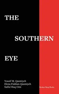 The Southern Eye - Qasmiyeh Yousif M.