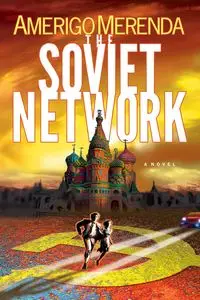 The Soviet Network - Merenda Amerigo