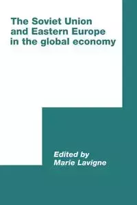 The Soviet Union and Eastern Europe in the Global Economy - Marie LaVigne