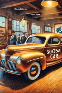 The Soybean Car - Jones Ripley