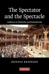 The Spectator and the Spectacle - Dennis Kennedy