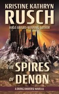 The Spires of Denon - Kristine Kathryn Rusch