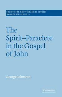 The Spirit-Paraclete in the Gospel of John - George Johnston